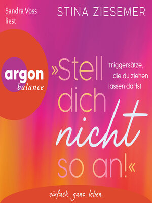 cover image of "Stell dich nicht so an!"--Triggersätze, die du ziehen lassen darfst (Ungekürzte Lesung)